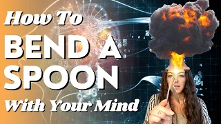 How To Bend A Spoon With Your Mind- Shift Your Physical Reality With This Technique Anyone Can Do!