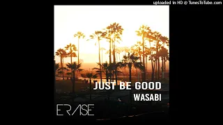 Wasabi - Just Be Good (Extended mix )