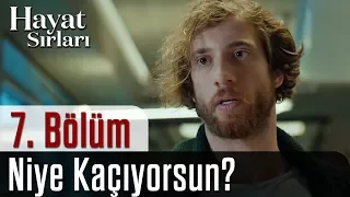 Hayat Sırları 7.Bölüm - Niye Kaçıyorsun