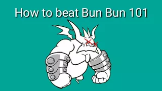 How To Defeat Bun Bun and Beat Empire of Cats Chapter 3 101 [Battle Cats]