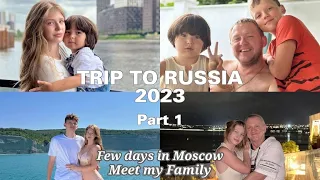 Trip to Russia 2023 | Episode 1 | Few days in Moscow and meet my family.