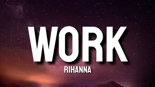 Rihanna - Work (Lyrics) "If I get another chance to,I will never, no, never neglect you" TikTok Song
