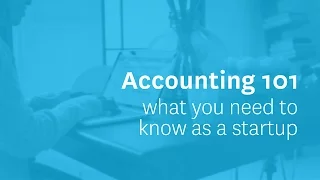 Accounting 101: What you need to know as a startup | Xero