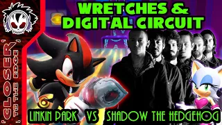 Wretches & Digital Circuit - Linkin Park vs Shadow The Hedgehog