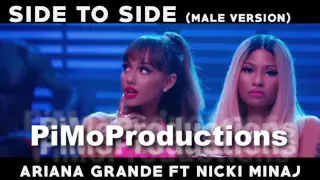 Ariana Grande ft. Nicki Minaj - Side To Side (Male Version) by PiMoProductions