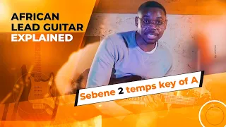 African Lead Guitar explained | Sebene 2temps key of A