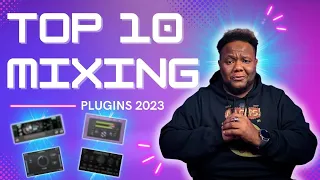 Top 10 MUST-HAVE Mixing Plugins of 2023 for Pro-Level Tracks!"