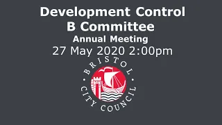 Annual Meeting, Development Control B Committee Wednesday, 27th May, 2020 2.00 pm