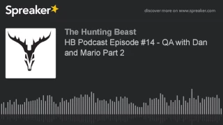 HB Podcast Episode #14 - QA with Dan and Mario Part 2