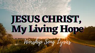 Jesus Christ, My Living Hope | Life Church Worship