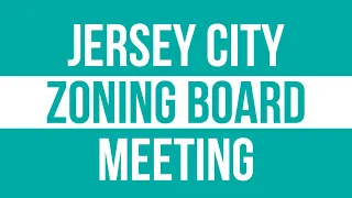 Jersey City Zoning Board Special Meeting June 7, 2022