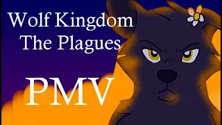 The Plagues- Wolf Kingdom PMV