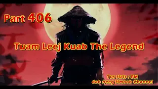 Tuam Leej Kuab The Hmong Shaman Warrior ( Part 406 ) 10/2/2024