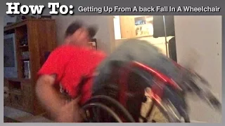 How To: Getting Up From A Back Fall In A Wheelchair (tutorial)