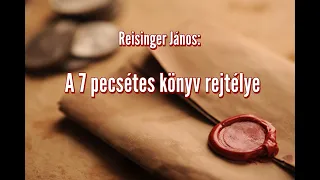 Reisinger János: A 7 pecsétes könyv rejtélye