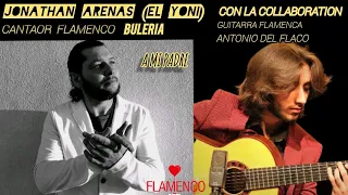 BULERIA - À MI PADRE - JONATHAN ARENAS EL YONI  (feat guitarra  : Antonio del Flaco)