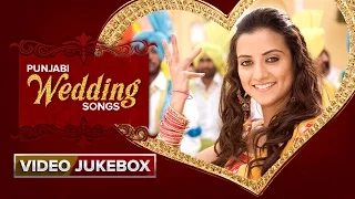 Punjabi Wedding Songs | Video Jukebox