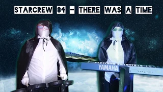 Starcrew 84 - There Was A Time