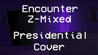 Encounter Z-mixed Presidential cover (check desc)