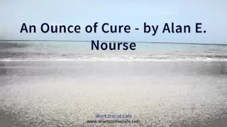 An Ounce of Cure   by Alan E  Nourse