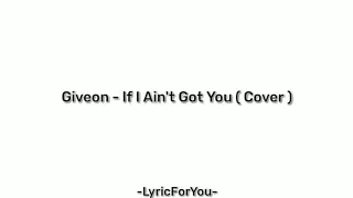 Giveon - If I Ain't Got You ( Lirik dan Terjemahan )
