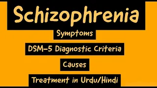 Schizophrenia Disorder symptoms, DSM-5 Diagnostic criteria, Causes, Treatment in Urdu/Hindi