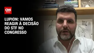 Lupion: Vamos reagir à decisão do STF no Congresso | WW