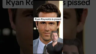 Ryan Reynolds is pissed