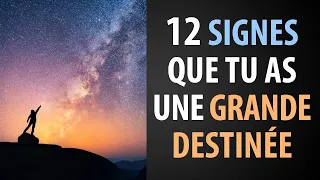 12 Signes qui Révèlent que tu as une Grande Destinée