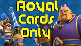 Playing Clash Royale with only ROYAL cards