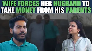 Wife Forces Her Husband To Take Money From His Parents | Nijo Jonson