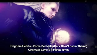 Kingdom Hearts - Forze Del Male (Dark Riku/Ansem Theme) [Cinematic Cover By: Infinite Rivals]