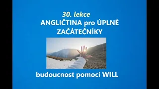 Angličtina pro začátečníky online - vyjádření budoucnosti pomocí WILL + MP3 poslech a PDF přepis