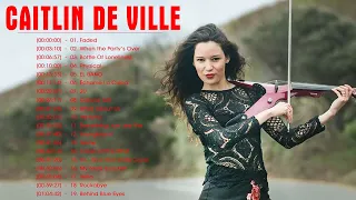 Caitlin De Ville | Caitlin De Ville Greatest Hits Full Album | Caitlin De Ville Top Violin Cover