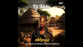 Dj Mdix  Ekhaya  Ft Andrea De Beatboxer & MLINDO The Vocalist