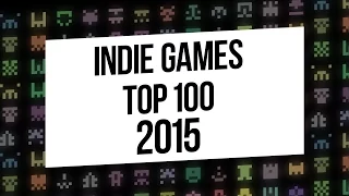 Top 100: Best Indie Games of 2015 Year in 10 minutes / Лучшие инди игры 2015