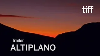 ALTIPLANO Trailer | TIFF 2018