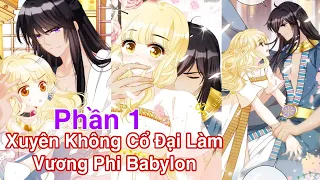 Phần 1💥Xuyên không cổ đại làm vương phi Babylon//Review truyện tranh//ngôn tình hay