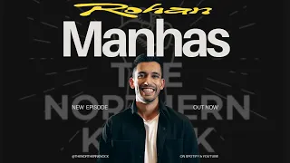 The Northern Knock Ep. 3 Rohan Manhas