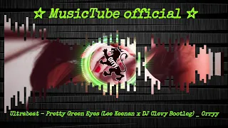 Ultrabeat   Pretty Green Eyes Lee Keenan x DJ Clevy Bootleg   Orryy visualization