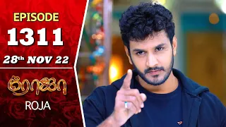 ROJA Serial | Episode 1311 | 28th Nov 2022 | Priyanka | Sibbu Suryan | Saregama TV Shows Tamil