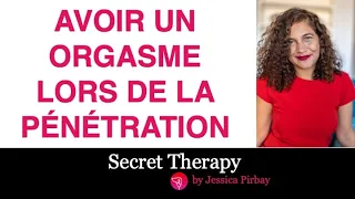 Comment avoir un orgasme pendant la pénétration: 3 conseils pour les femmes!