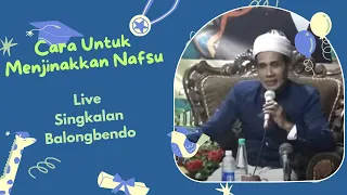 Live Singkalan Balongbendo (Cara Untuk Menjinakkan Nafsu )