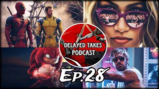 Challengers | Knuckles | Deadpool 3 | The Fall Guy | Transformers One | Delayed Takes Podcast Ep.28