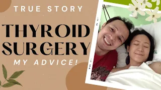 My THYROIDECTOMY: surgery; what I learned; my advice
