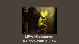 Little Nightmares - A Room With a View (slowed + reverb)