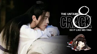 The Untamed Crack #11 || Do it Like Wei Ying