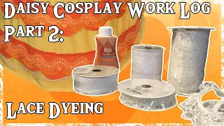 Daisy Cosplay Work Log Part 2: Lace Dyeing
