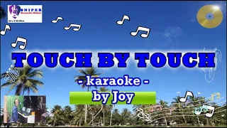 TOUCH BY TOUCH karaoke by Joy