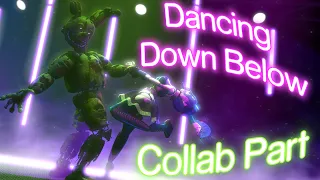 [FNAF/SFM] Dancing Down Below Collab Part For ME